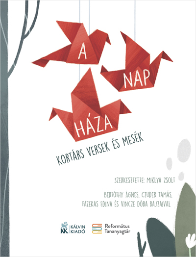 A Nap háza. Kortárs versek és mesék